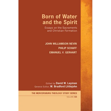 Born of Water and the Spirit: Essays on the Sacraments and Christian Formation - Paperback