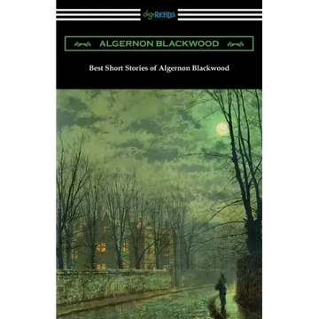 Best Short Stories of Algernon Blackwood - Paperback