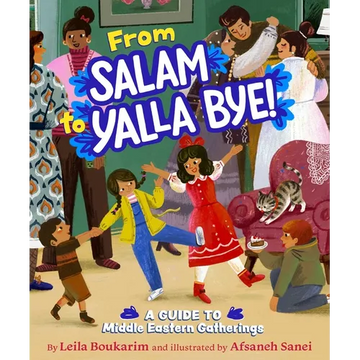 From Salam to Yalla Bye!: A Guide to Middle Eastern Gatherings - Hardcover