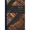 Sylvie: Souvenirs Du Valois