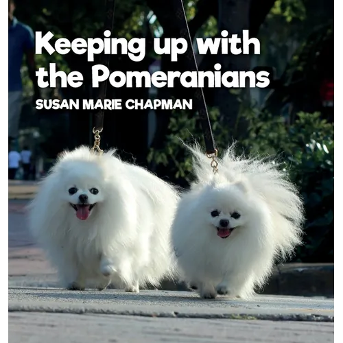 Keeping Up With The Pomeranians