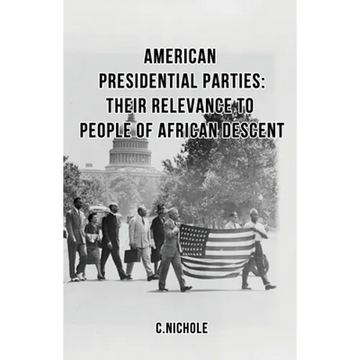 American Presidential Parties: Their Relevance to People of African Descent - Paperback