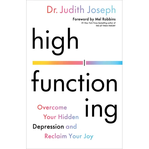High Functioning: Overcome Your Hidden Depression and Reclaim Your Joy