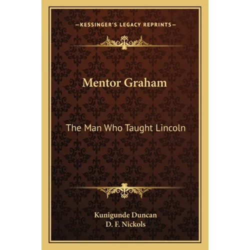 Mentor Graham: The Man Who Taught Lincoln