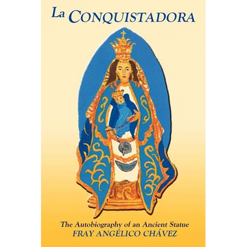 La Conquistadora (Chavez): The Autobiography of an Ancient Statue - Paperback