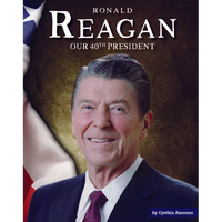 Ronald Reagan: Our 40th President - Library Binding