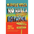 Marcus Vega No Habla Español / Marcus Vega Doesnâ (Tm)T Speak Spanish