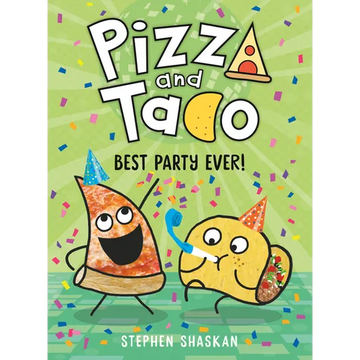 Pizza and Taco: Best Party Ever!: (A Graphic Novel) - Hardcover
