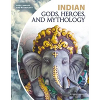 Indian Gods, Heroes, and Mythology - Library Binding