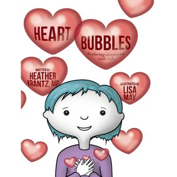 Heart Bubbles: Exploring compassion with kids - Hardcover