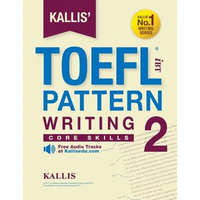 KALLIS' iBT TOEFL Pattern Writing 2: Core Skills - Paperback