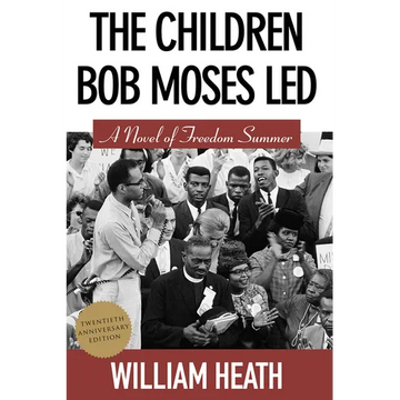 The Children Bob Moses Led: A Novel of Freedom Summer - Paperback