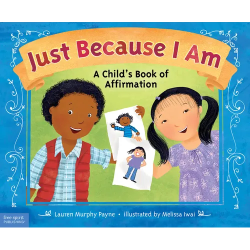Just Because I Am: A Child's Book of Affirmation