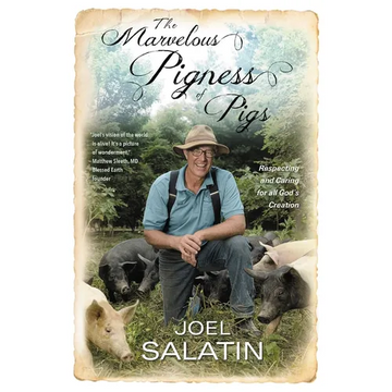 The Marvelous Pigness of Pigs: Respecting and Caring for All God's Creation - Paperback