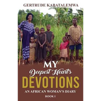 My Deepest Heart's Devotions: An African Woman's Diary - Book 1 - Paperback