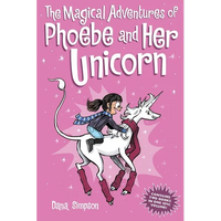 The Magical Adventures of Phoebe and Her Unicorn: Two Books in One - Paperback