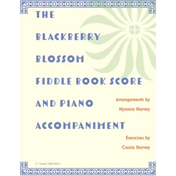 The Blackberry Blossom Fiddle Book Score and Piano Accompaniment - Paperback