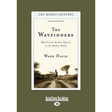 The Wayfinders: Why Ancient Wisdom Matters in the Modern World (Large Print 16pt) - Paperback
