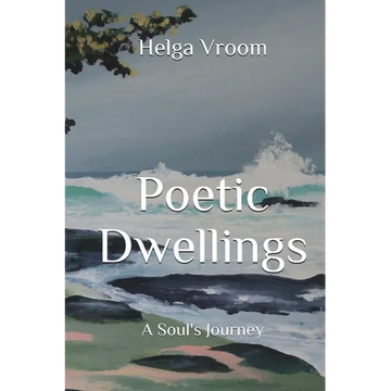Poetic Dwellings: A Soul's Journey - Paperback
