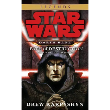Path of Destruction: Star Wars Legends (Darth Bane): A Novel of the Old Republic - Mass Market Paperbound