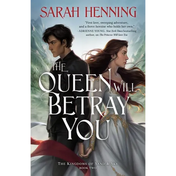 The Queen Will Betray You: The Kingdoms of Sand & Sky Book Two - Paperback