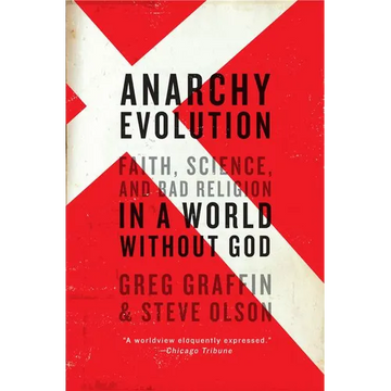 Anarchy Evolution: Faith, Science, and Bad Religion in a World Without God - Paperback