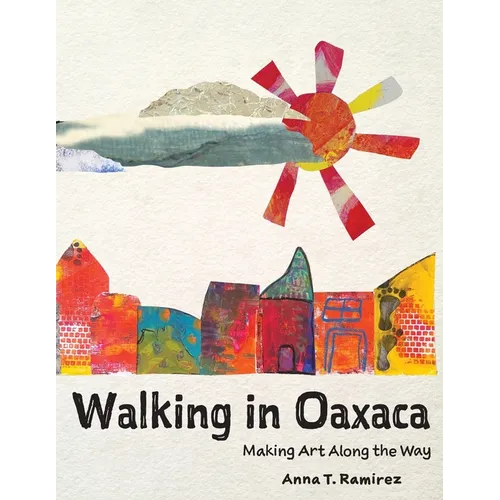 Walking in Oaxaca: Making Art Along the Way