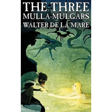 The Three Mulla-mulgars by Walter de la Mare, Fiction, Classics - Hardcover