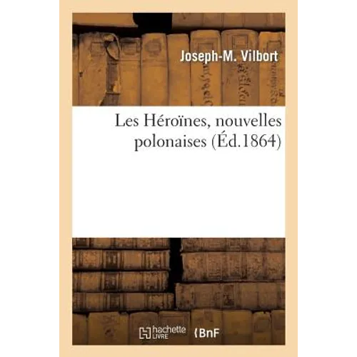 Les Héroïnes, Nouvelles Polonaises