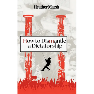 How to Dismantle a Dictatorship - Paperback
