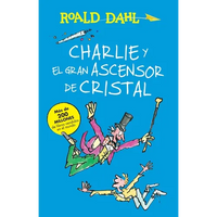 Charlie Y El Ascensor de Cristal / Charlie and the Great Glass Elevator: Coleccion Dahl - Paperback