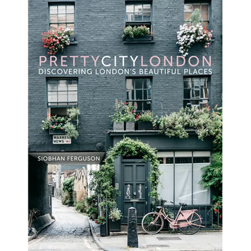 Prettycitylondon: Discovering London's Beautiful Places Volume 1 - Hardcover