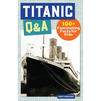 Titanic Q&A: 175+ Fascinating Facts for Kids - Paperback