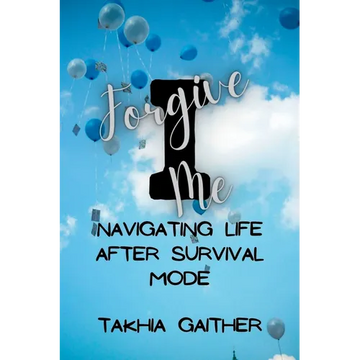 I Forgive Me: Navigating Life After Survival Mode - Paperback