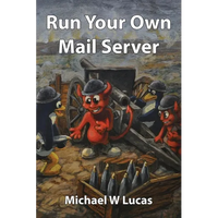 Run Your Own Mail Server - Paperback