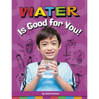 Water Is Good for You! - Paperback