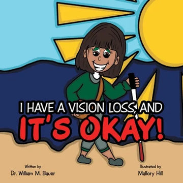 It's Okay!: I Have a Vision Loss, And - Paperback