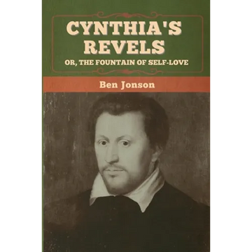 Cynthia's Revels; Or, The Fountain of Self-Love - Paperback
