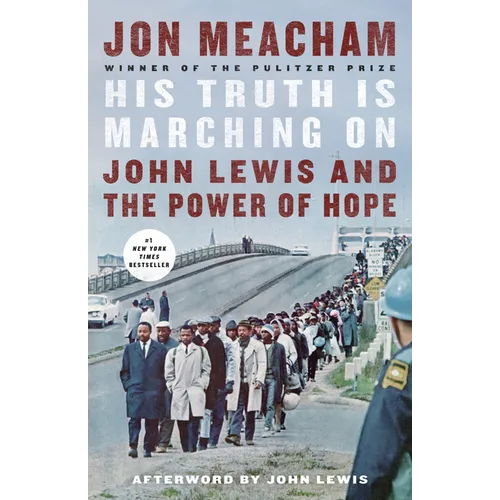 His Truth Is Marching on: John Lewis and the Power of Hope
