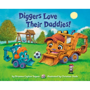 Diggers Love Their Daddies! - Board Book