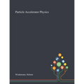 Particle Accelerator Physics