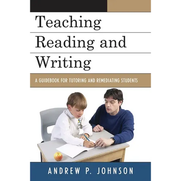 Teaching Reading and Writing: A Guidebook for Tutoring and Remediating Students - Paperback