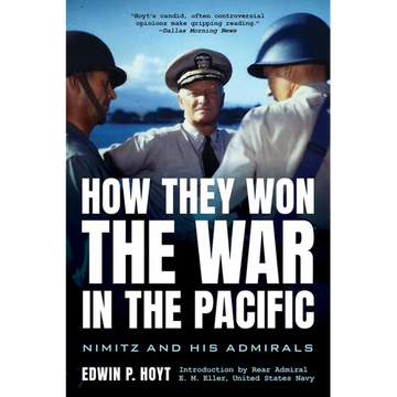 How They Won the War in the Pacific: Nimitz and His Admirals - Paperback