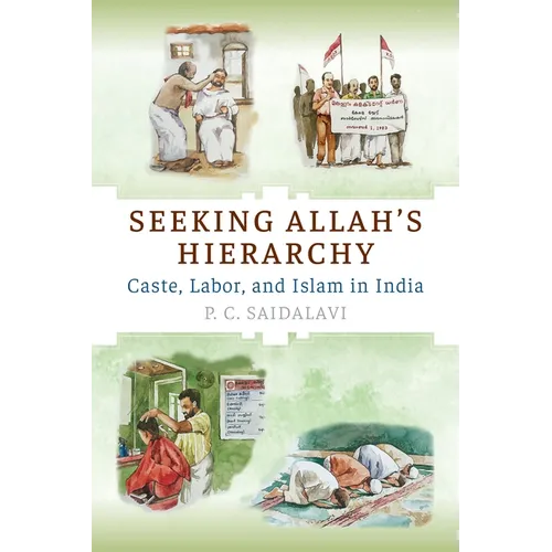 Seeking Allah's Hierarchy: Caste, Labor, and Islam in India