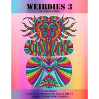 Weirdies 3: A Weirdie a Day ! A Coloring experience for all ! - Paperback