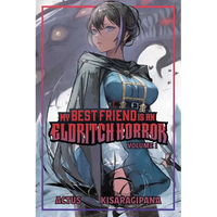 My Best Friend Is an Eldritch Horror (Light Novel) Vol. 1 - Paperback