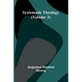 Systematic Theology (Volume 3)