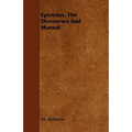 Epictetus. The Discourses And Manual