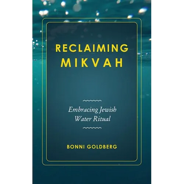 Reclaiming Mikvah: Embracing Jewish Water Ritual - Paperback