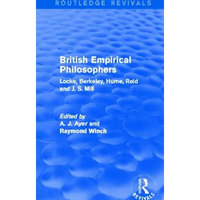 British Empirical Philosophers (Routledge Revivals): Locke, Berkeley, Hume, Reid and J. S. Mill. [An Anthology] - Paperback